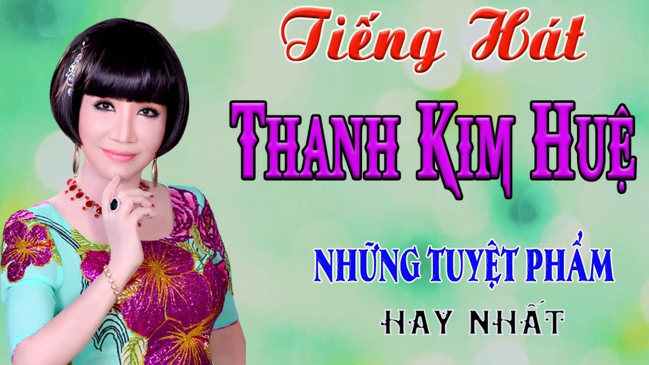 ca cổ cải lương Thời Hoàng Kim : Thanh Kim Huệ  tân cổ ca cổ hơi dài - Cải Lương Trước 1975