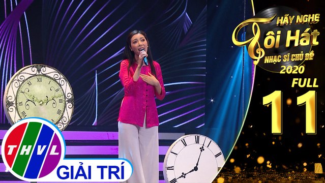 Hãy nghe tôi hát - Nhạc sĩ chủ đề Mùa 2 | Tập 11 FULL: Nhạc sĩ Đài Phương Trang