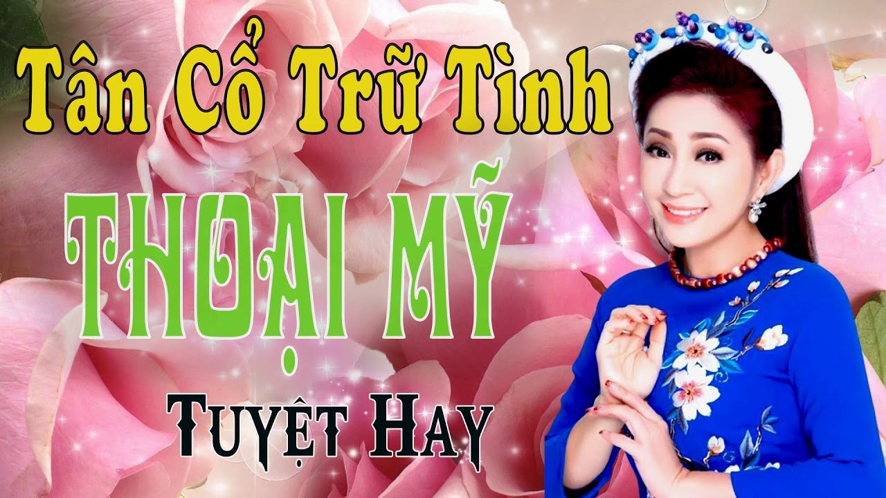 ca cổ cải lương Thời Hoàng Kim : Thoại Mỹ  tân cổ ca cổ hơi dài - Cải Lương Trước 1975