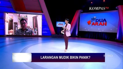 Larangan Mudik Bikin Panik? - DUA ARAH (Bag4)