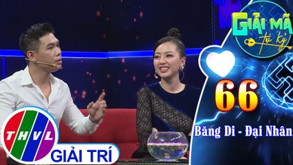 Đại Nhân “khó gặp”, Băng Di “khó ở” và sự thấu hiểu của tình bạn hơn 10 năm gắn bó với nhau | Giải mã tri kỷ - Tập 66