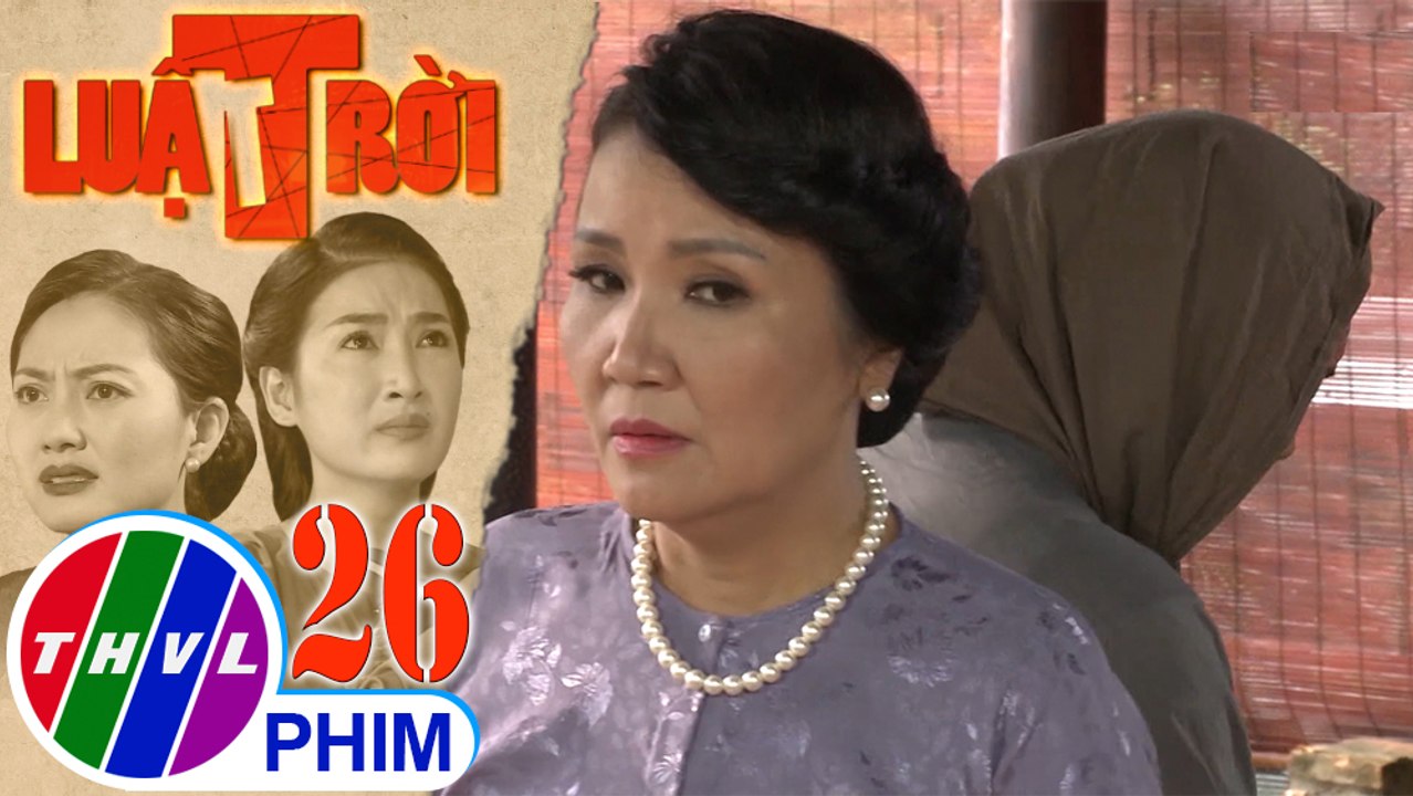 Luật trời - Tập 26[1]: Bà Cúc tránh né khi bị bà Lâm hỏi han về quê quán nhà cửa