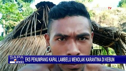 Tega, Seorang Pemuda Eks Penumpang Lambelu Dikarantina Lagi di Hutan