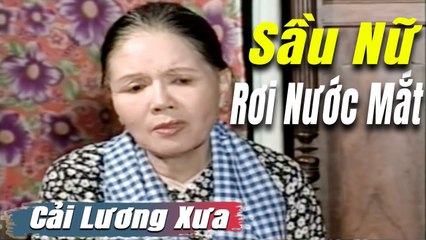 Rơi Nước Mắt sầu nữ cải lương xưa : Vũ Linh Thoại Mỹ Phương Hồng Thủy  cải lương xã hội tâm lý hay