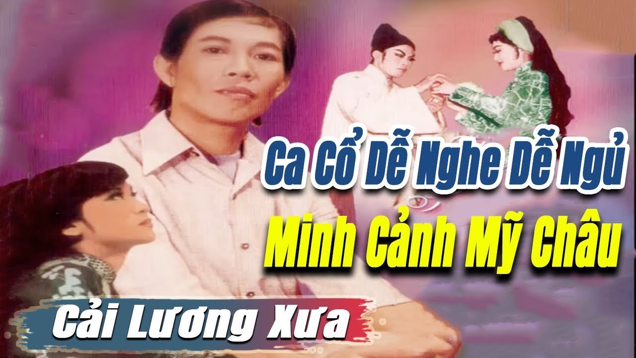 Ca Cổ Cải Lương dễ nghe dễ ngủ : Minh Cảnh Mỹ Châu  tân cổ ca cổ hơi dài - trích đoạn cải lương