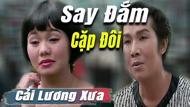 Say Đắm Cặp Đôi cải lương xưa : Vũ Linh Ngọc Huyền Ngọc Giàu cải lương xã hội tâm lý hay nhất