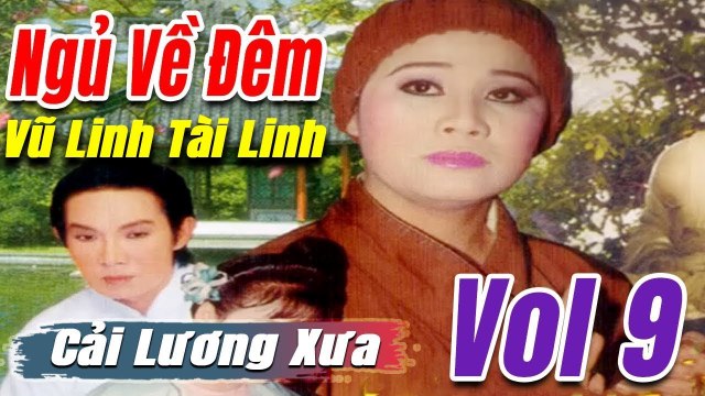 Ca Cổ Cải Lương ngủ về đêm : Tân Cổ ca cổ hơi dài - trích đoạn cải lương trước 1975 Vol 9
