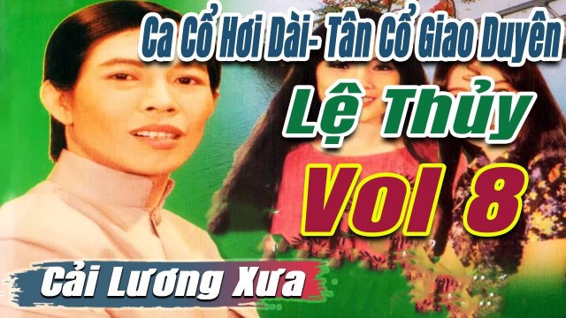 Ca Cổ Cải Lương đặc biệt : Tân Cổ ca cổ hơi dài - trích đoạn cải lương trước 1975 Vol 8