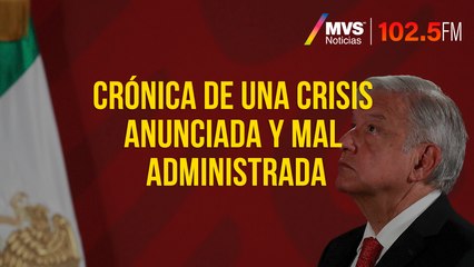 Crónica de una crisis anunciada y mal administrada: Mario Maldonado