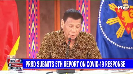 PRRD submits 5th report on CoVID-19 response