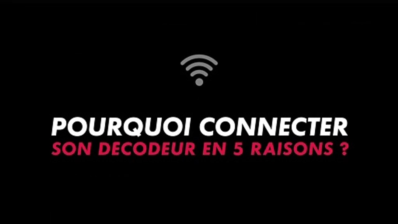 DECODEUR 4K UHD - 5 Raisons de connecter son décodeur à internet