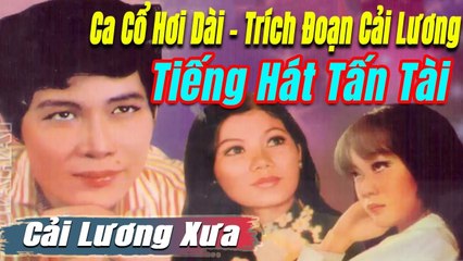 Ca Cổ Cải Lương đặc biệt - Tấn Tài  ca cổ hơi dài - trích đoạn cải lương trước 1975
