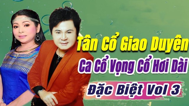 Tân Cổ Giao Duyên Đặc Biệt - những bài Ca Cổ vọng cổ Tân Cổ trước 1975 Châu Thanh Phượng Hằng Vol3