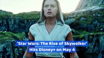 'Star Wars: The Rise of Skywalker' Hits Disney+ on May 4