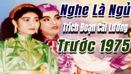 Những Trích Đoạn Cải Lương nghe là ngủ cao tận trời xanh trước 1975  Út Trà Ôn Thanh Hải Ngọc Hương