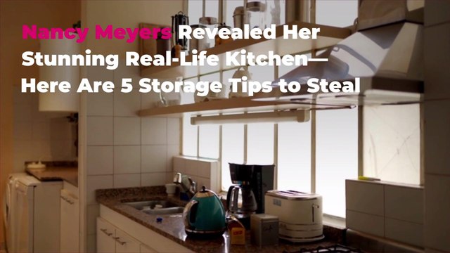 Nancy Meyers Revealed Her Stunning Real-Life Kitchen—Here Are 5 Storage Tips to Steal