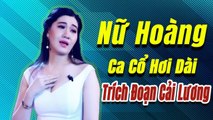 Nữ Hoàng ca cổ hơi dài Nghe Muốn Xỉu Luôn - Trích Đoạn Cải Lương Hay Nhất