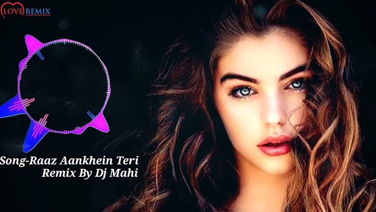 Raaz Aankhein Teri - Remixe Bollywood Songs