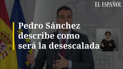 Pedro Sánchez describe como será la desescalada