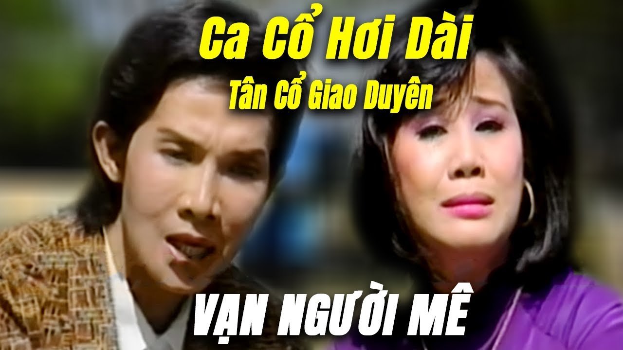 Cặp Đôi Vàng ca cổ hơi dài - tân cổ giao duyên Vạn Người Mê  Vũ Linh Tài Linh  Minh Vương Lệ thủy
