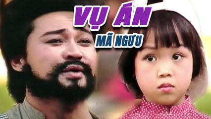 Cải Lương Xưa  Vụ Án Mã Ngưu - Châu Thanh Phượng Hằng  cải lương hay tâm lý xã hội