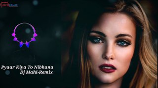 Pyaar Kiya To Nibhana - Remix Bollywood Songs