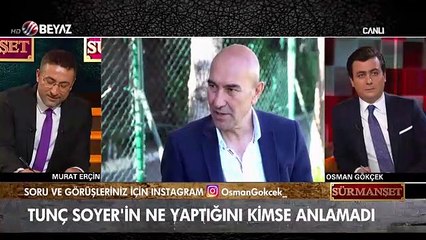 Tunç Soyer'in ne yaptığını kimse anlamadı!