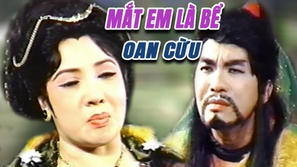 Cải Lương Xưa  Mắt Em Là Bể Oan Cừu - Lệ Thủy Tuấn Thanh  cải lương hay hồ quảng