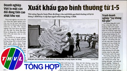 Xuất khẩu gạo bình thường từ 1-5 - Điểm báo (29/04/2020)