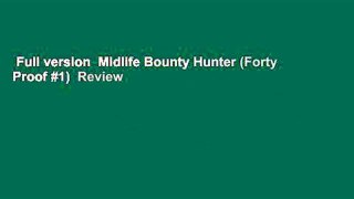Full version  Midlife Bounty Hunter (Forty Proof #1)  Review