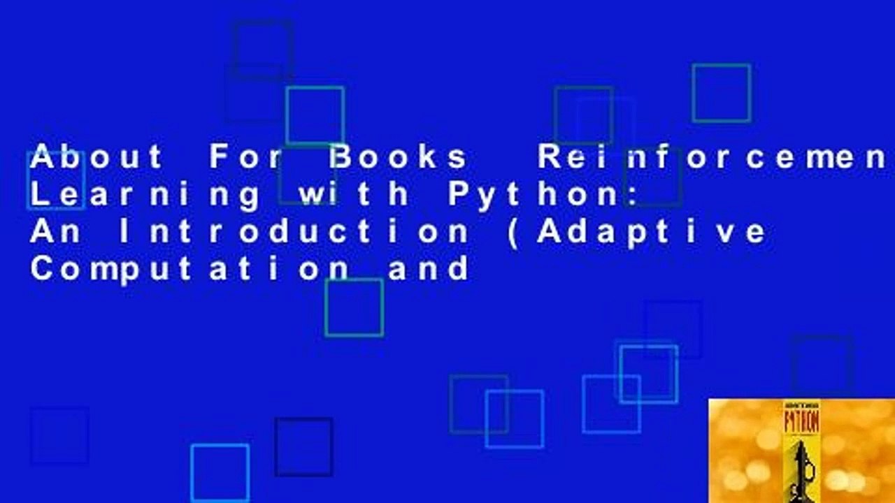 About For Books  Reinforcement Learning with Python: An Introduction (Adaptive Computation and