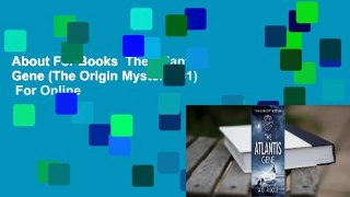 About For Books  The Atlantis Gene (The Origin Mystery, #1)  For Online