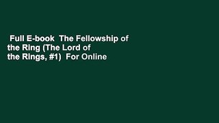Full E-book  The Fellowship of the Ring (The Lord of the Rings, #1)  For Online
