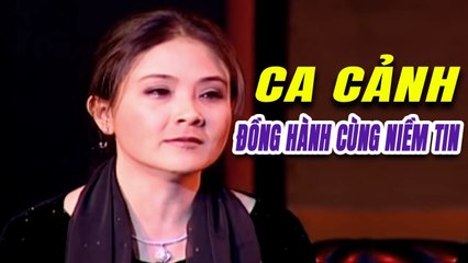 Ca Cảnh : Đồng Hành Cùng Niềm Tin  Vũ Luân Thanh Ngân Tú Sương
