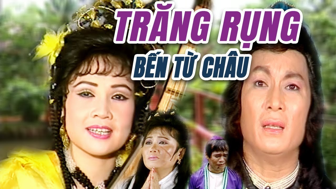 Cải Lương Xưa  Trăng Rụng Bến Từ Châu - Lệ Thủy Minh Phụng  cải lương hồ quảng hay nhất