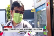 Miraflores: dos personas escaparon de hotel donde cumplían cuarentena tras ser repatriados