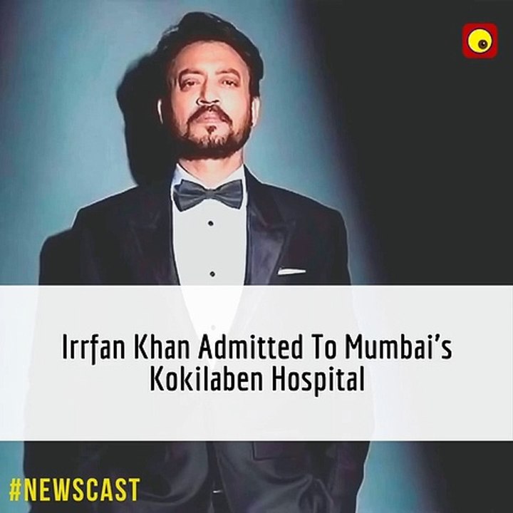 Irrfan Khan Admitted To Mumbai's Kokilaben Hospital; Under Observation In ICU