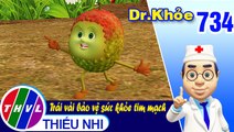 Dr. Khỏe - Tập 734: Trái vải bảo vệ sức khỏe tim mạch