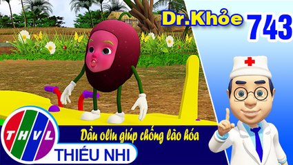 Dr. Khỏe - Tập 743: Dầu oliu giúp chống lão hóa