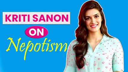 Kriti Sanon Opens Up About Her Nepotism Story