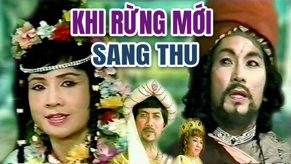 Cải Lương Xưa  Khi Rừng Mới Sang Thu - Minh Phụng Lệ Thủy  cải lương hồ quảng tuồng cổ