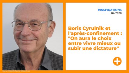 Boris Cyrulnik et l'après-confinement : "On aura le choix entre vivre mieux ou subir une dictature"