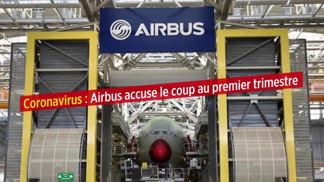 Coronavirus : Airbus accuse le coup au premier trimestre
