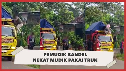 Pemudik Bandel Nekat Mudik Pakai Truk