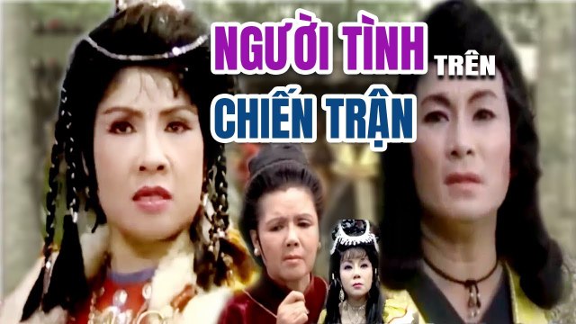 Cải Lương Xưa Người Tình Trên Chiến Trận Minh Phụng Lệ Thủy cải lương hồ quảng kiếm hiệp hay