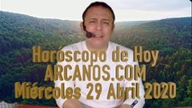 HOROSCOPO DE HOY de ARCANOS.COM - Miércoles 29 de Abril de 2020