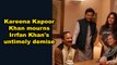 Kareena Kapoor Khan mourns Irrfan Khan's untimely demise