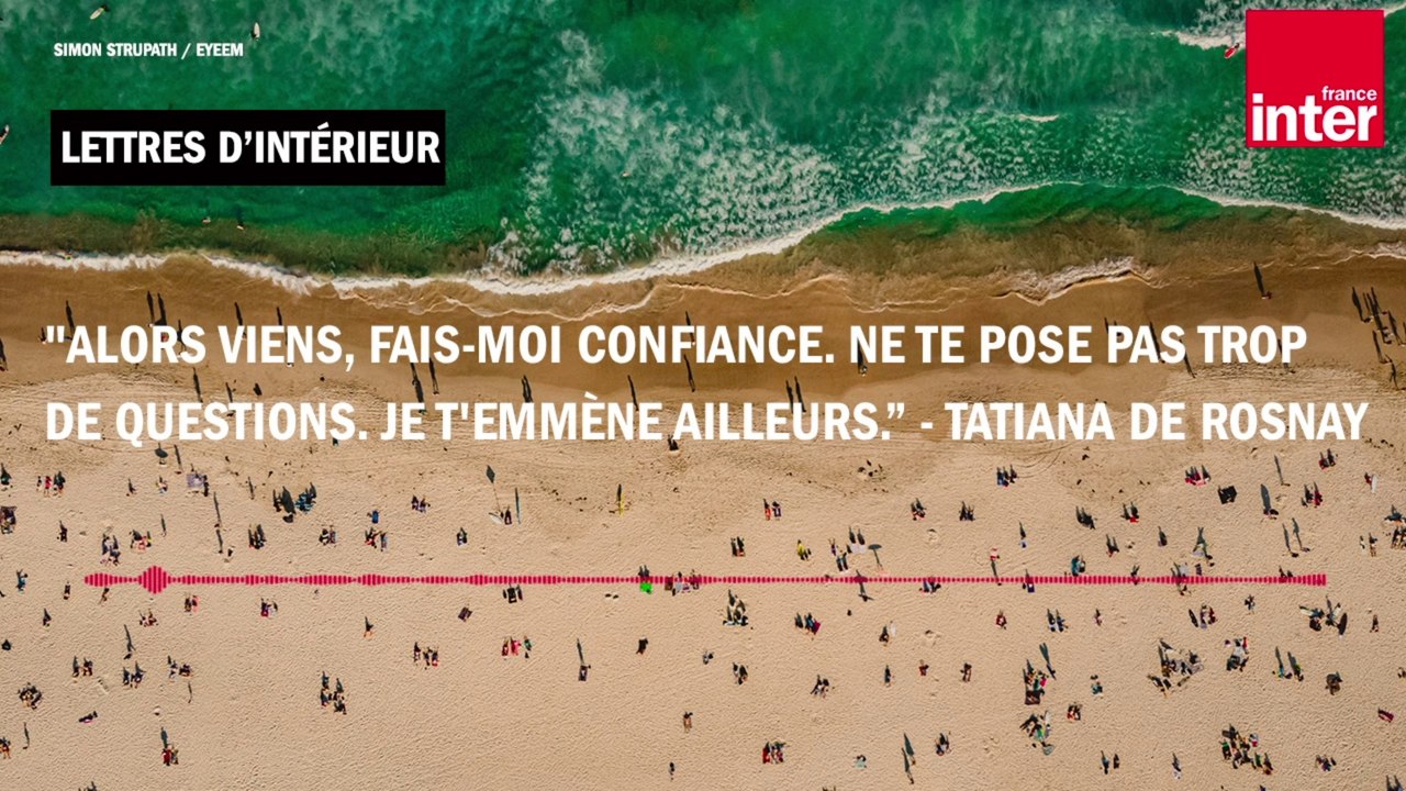 "Alors viens, fais-moi confiance. Ne te pose pas trop de questions. Je t'emmène ailleurs." -Tatiana de Rosnay