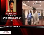 Actor Irrfan Khan Dies In Mumbai. He Was 53