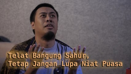 Asyiknya Ramadan Online: Telat Bangun Sahur, Tetap Jangan Lupakan Niat Puasa